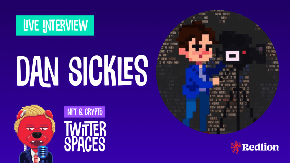 Meet Dan Sickles: NFT Filmmaker, Web3 Studio Founder, Crypto Creative.